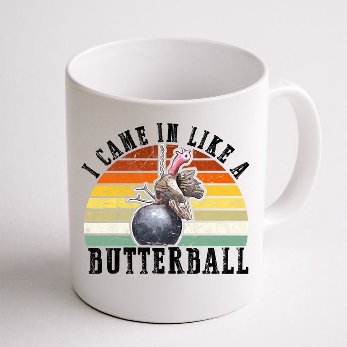 Came In Like A Butterball Funny Thanksgiving Front & Back Coffee Mug