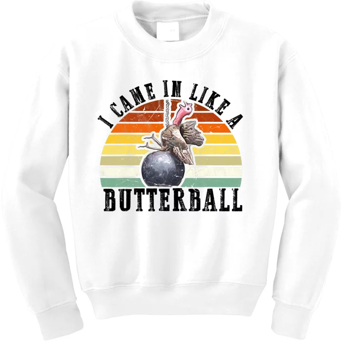 Came In Like A Butterball Funny Thanksgiving Kids Sweatshirt