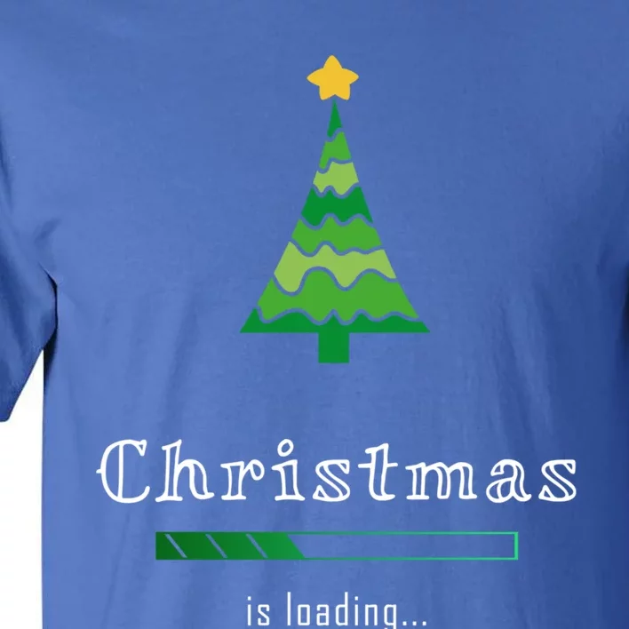 Christmas Is Loading Gift Christmas Tree Design Gift Christmas Gift Tall T-Shirt