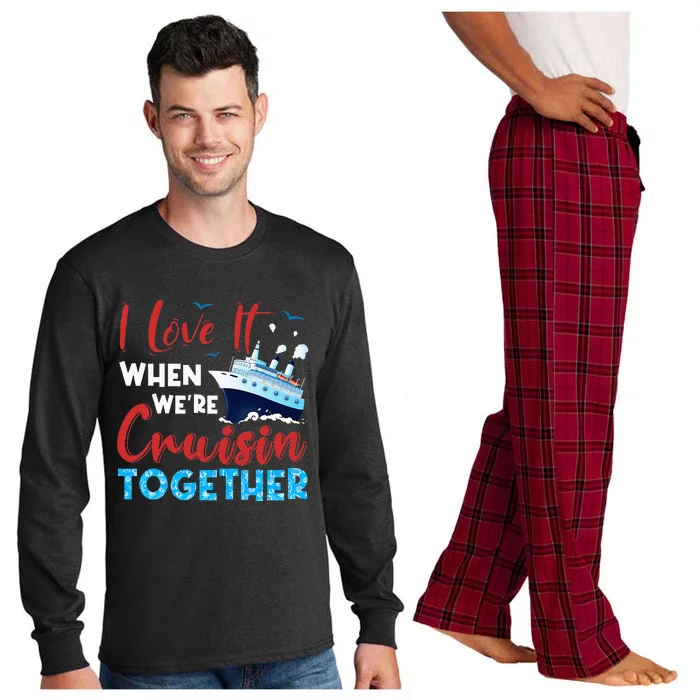 Cruise I Love It When We're Cruising Together Family Cruise Long Sleeve Pajama Set