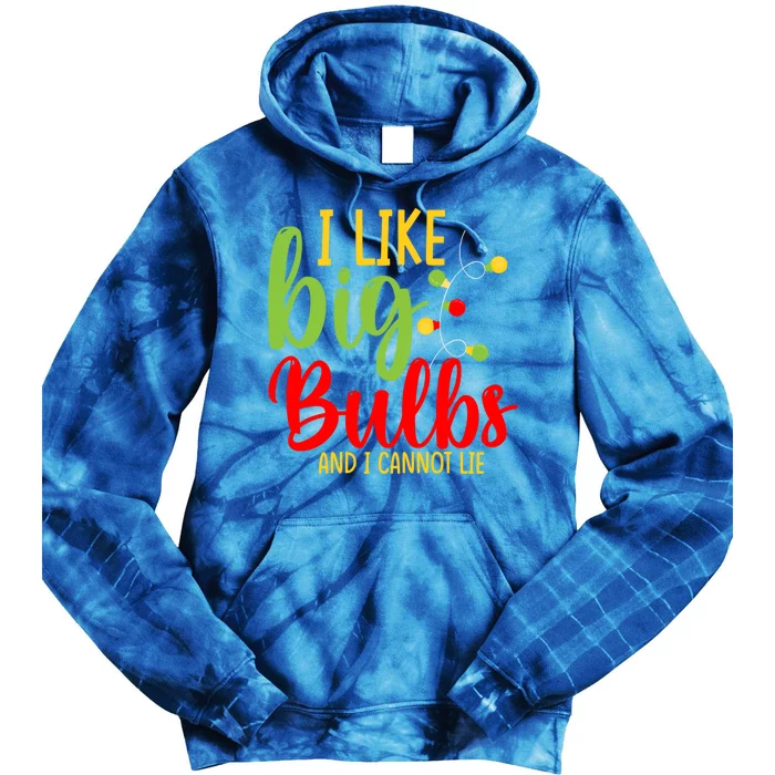 Cute I Like Big Bulbs And I Cannot Lie Christmas Outfit Funny Gift Tie Dye Hoodie