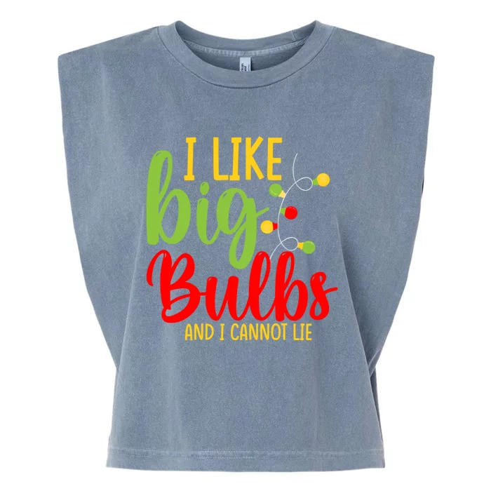 Cute I Like Big Bulbs And I Cannot Lie Christmas Outfit Funny Gift Garment-Dyed Women's Muscle Tee