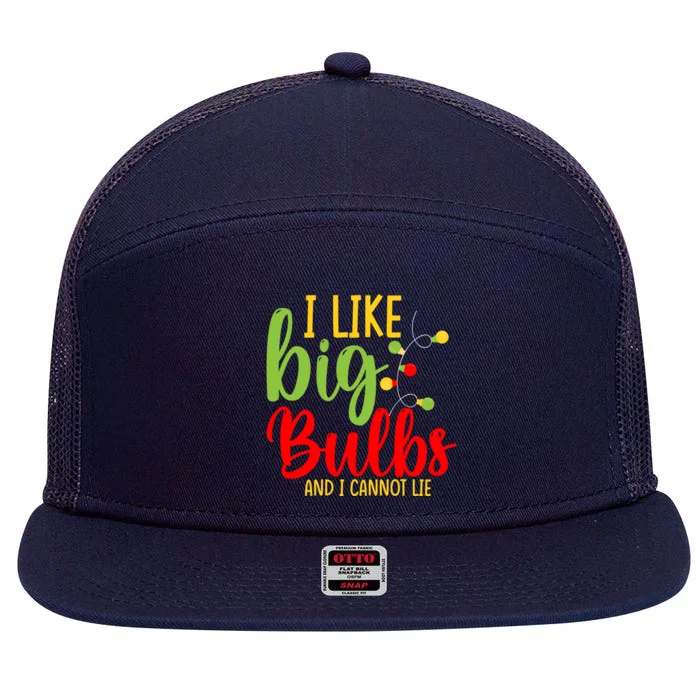 Cute I Like Big Bulbs And I Cannot Lie Christmas Outfit Funny Gift 7 Panel Mesh Trucker Snapback Hat