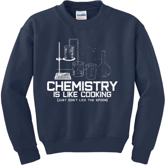 Chemistry Is Like Cooking Funny Chemist Nerd Gift Kids Sweatshirt