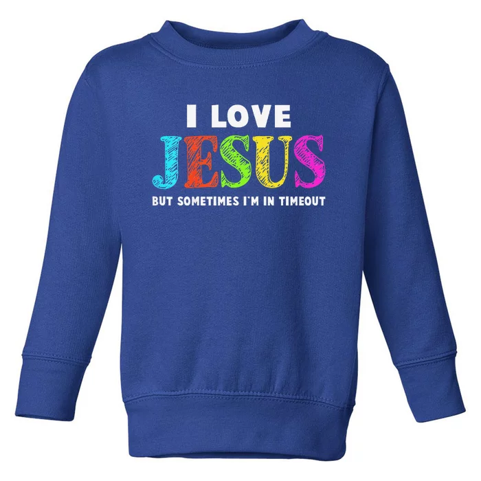 Cute I Love Jesus Christian Faith Gifts Toddler Sweatshirt