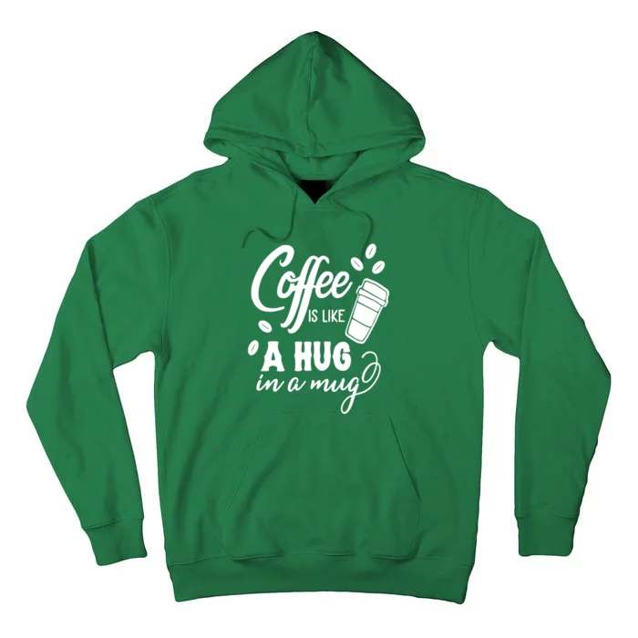 Coffee Is Like A Hug In A Mug Tall Hoodie