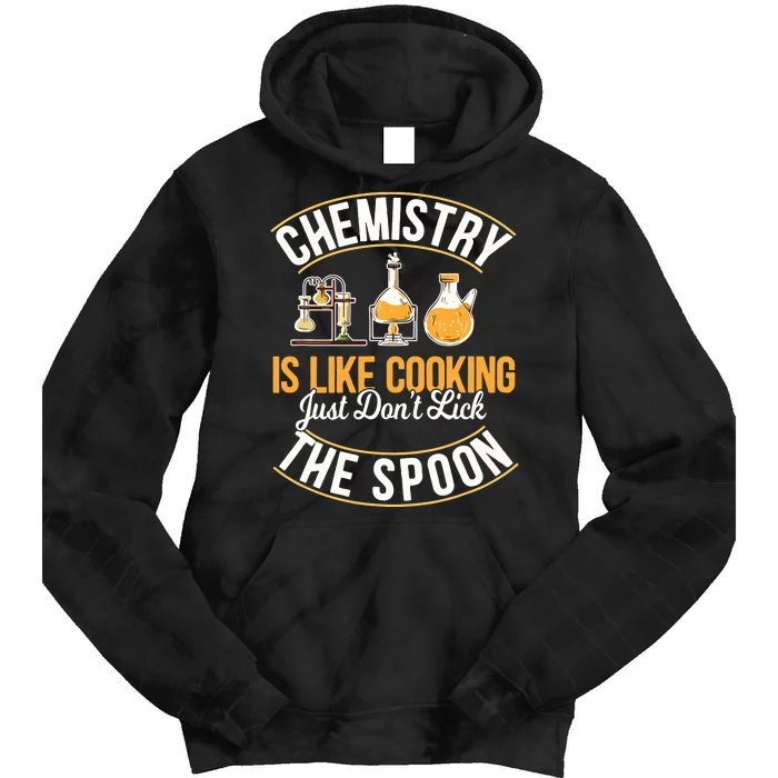 Chemistry Is Like Cooking Funny Chemist Science Nerd Lover Tie Dye Hoodie