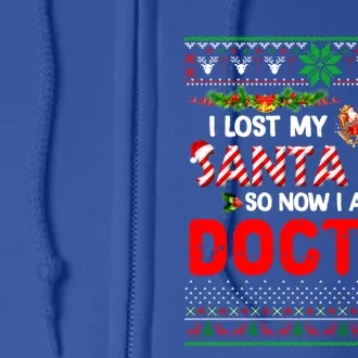 Christmas I Lost My Santa Suit So IM A Doctor Ugly Sweater Gift Full Zip Hoodie