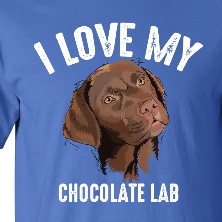 Cool I Love My Chocolate Lab Funny Brown Labrador Pet Gift Funny Gift Tall T-Shirt