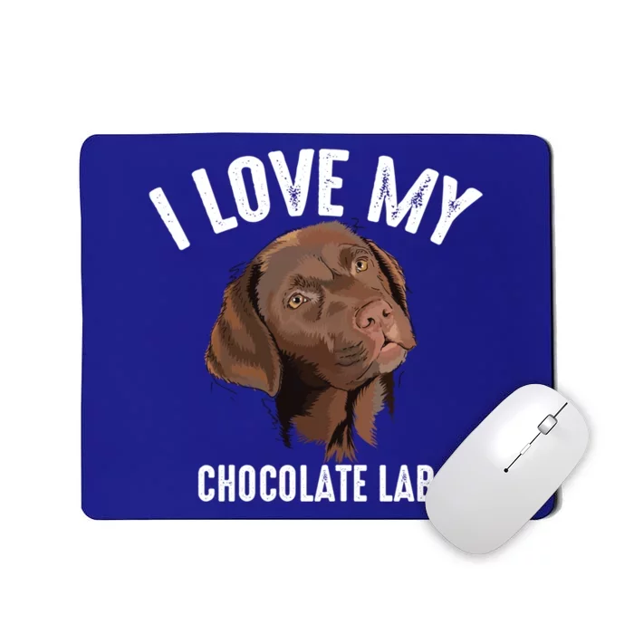 Cool I Love My Chocolate Lab Funny Brown Labrador Pet Gift Funny Gift Mousepad