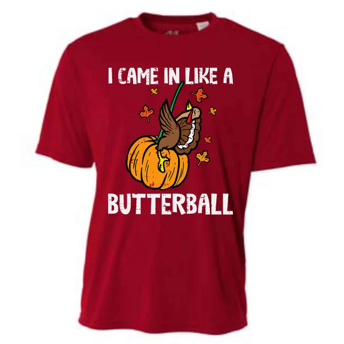 Came In Like A Butterball Funny Thanksgiving Cooling Performance Crew T-Shirt