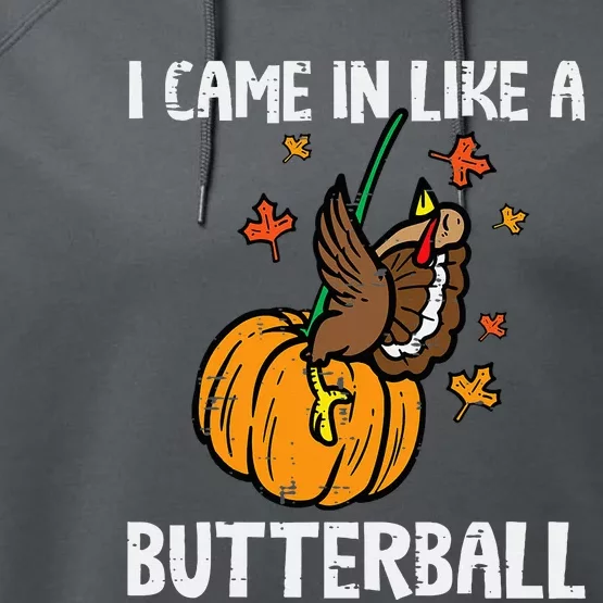 Came In Like A Butterball Funny Thanksgiving Performance Fleece Hoodie