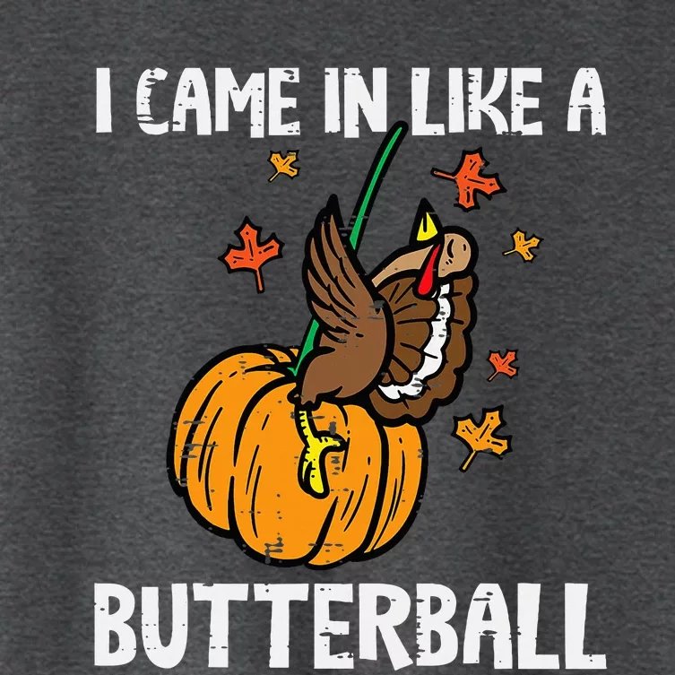 Came In Like A Butterball Funny Thanksgiving Women's Crop Top Tee