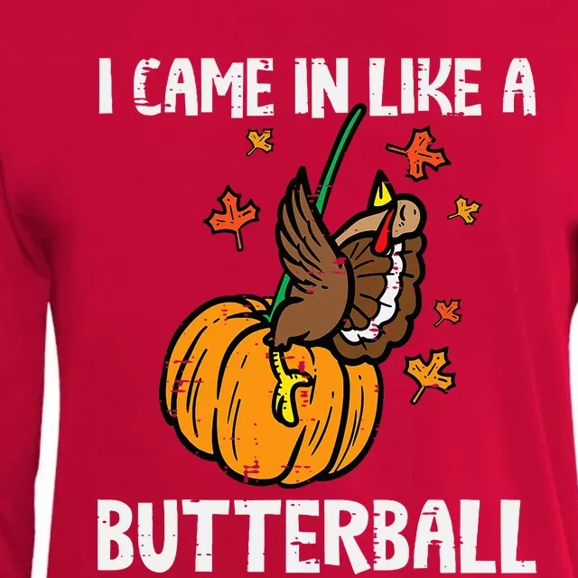 Came In Like A Butterball Funny Thanksgiving Womens Cotton Relaxed Long Sleeve T-Shirt