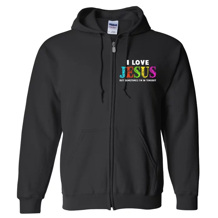 Cute I Love Jesus Christian Faith Gifts Full Zip Hoodie