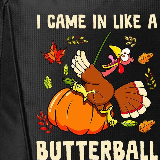 Came In Like A Butterball Funny Thanksgiving City Backpack