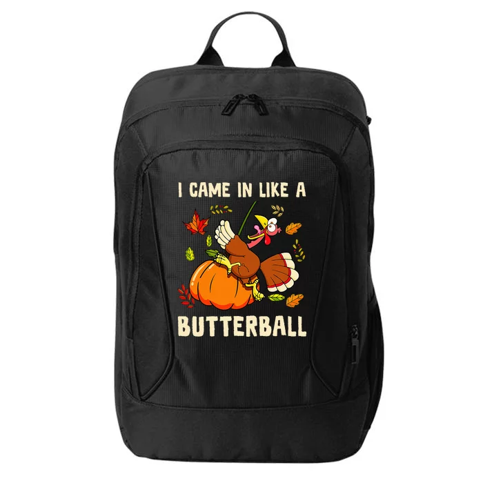 Came In Like A Butterball Funny Thanksgiving City Backpack