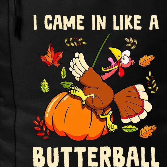 Came In Like A Butterball Funny Thanksgiving Daily Commute Backpack