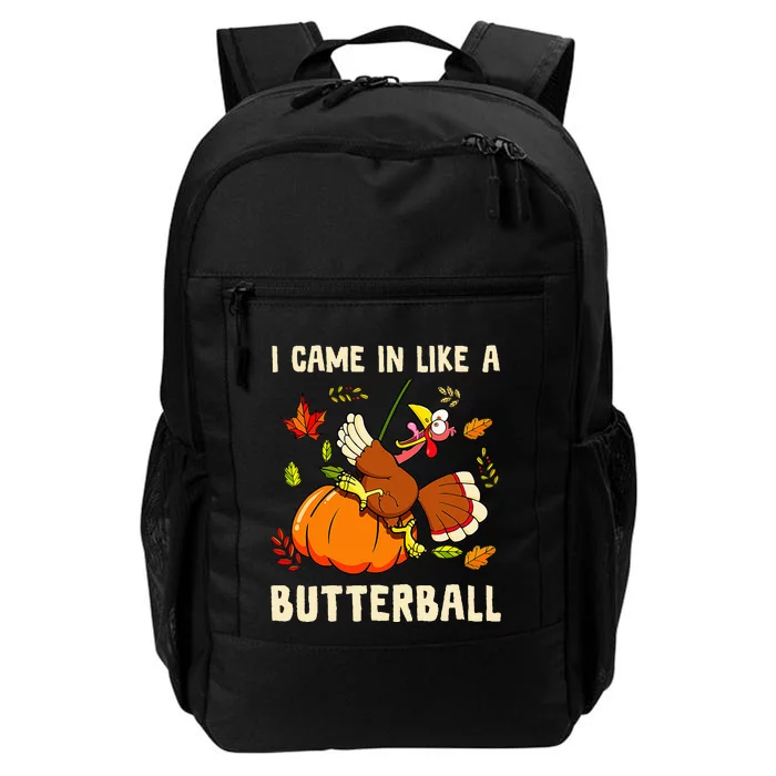 Came In Like A Butterball Funny Thanksgiving Daily Commute Backpack