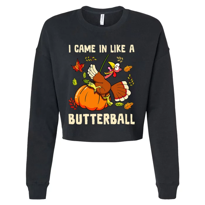 Came In Like A Butterball Funny Thanksgiving Cropped Pullover Crew