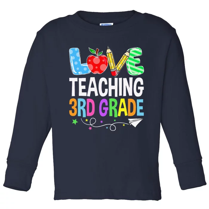 Cute I Love Teaching 3rd Grade First Day Of School Teacher Toddler Long Sleeve Shirt