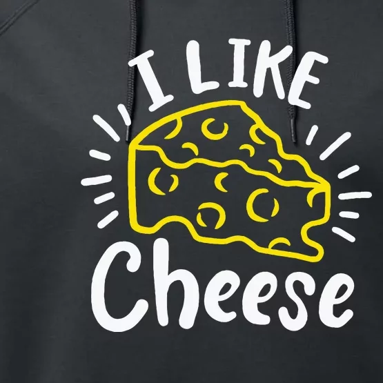 Cheese I Like Cheese Performance Fleece Hoodie