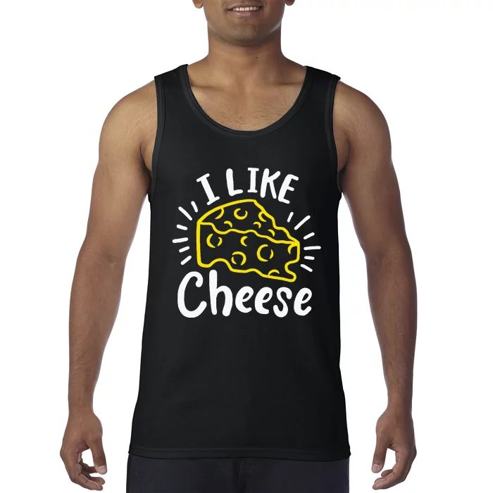 Cheese I Like Cheese Tank Top