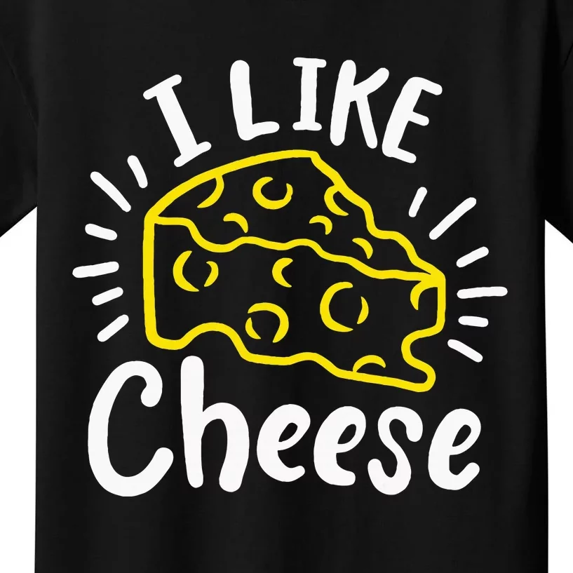 Cheese I Like Cheese Kids T-Shirt