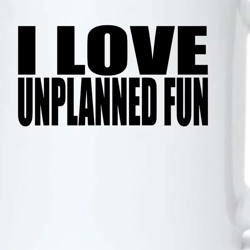 Clubgodzilla I Love Unplanned Fun Black Color Changing Mug