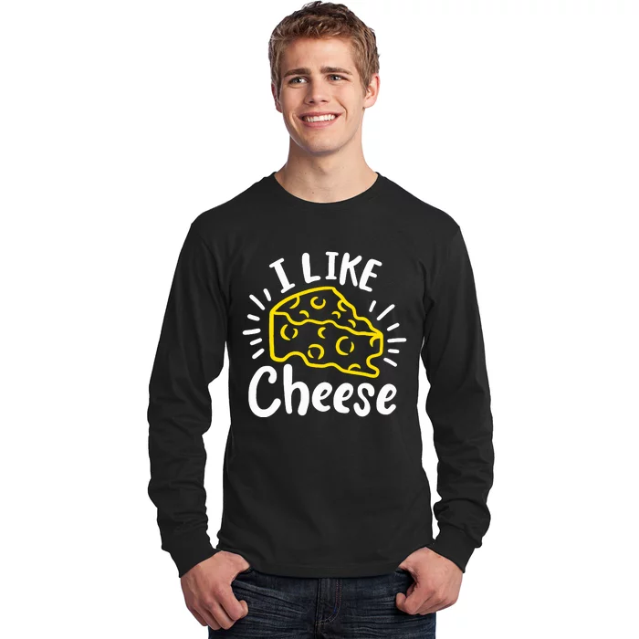 Cheese I Like Cheese Long Sleeve Shirt