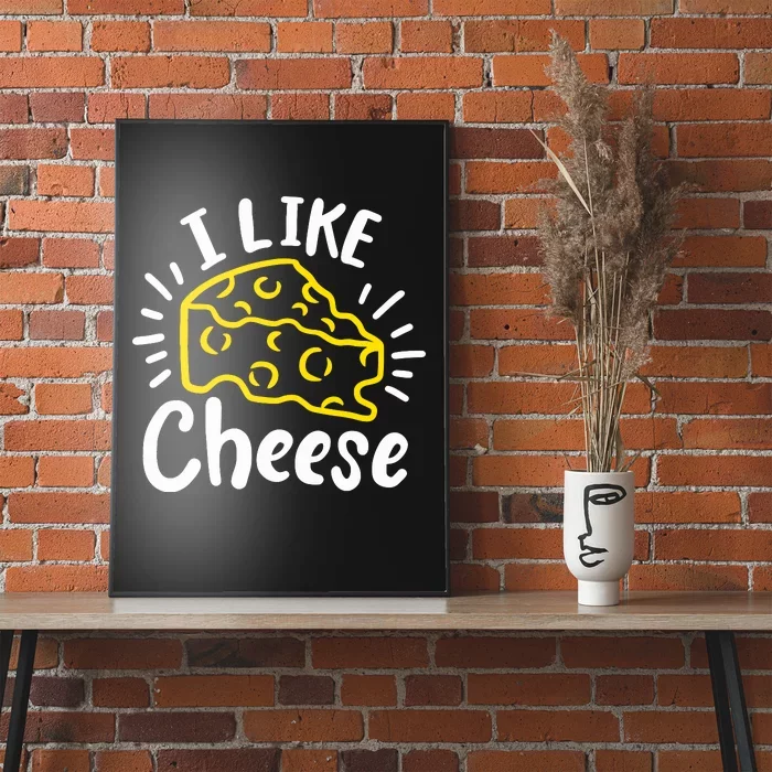 Cheese I Like Cheese Poster