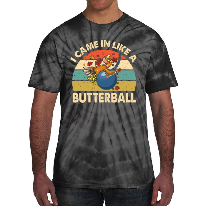 Came In Like A Butterball Funny Thanksgiving Tie-Dye T-Shirt