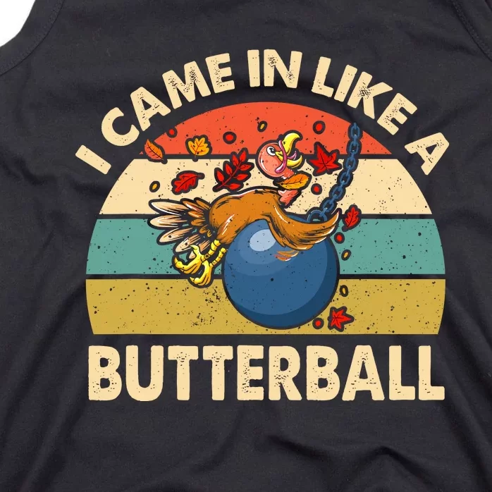 Came In Like A Butterball Funny Thanksgiving Tank Top