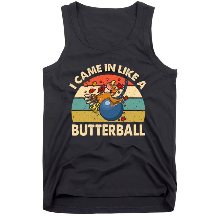 Came In Like A Butterball Funny Thanksgiving Tank Top