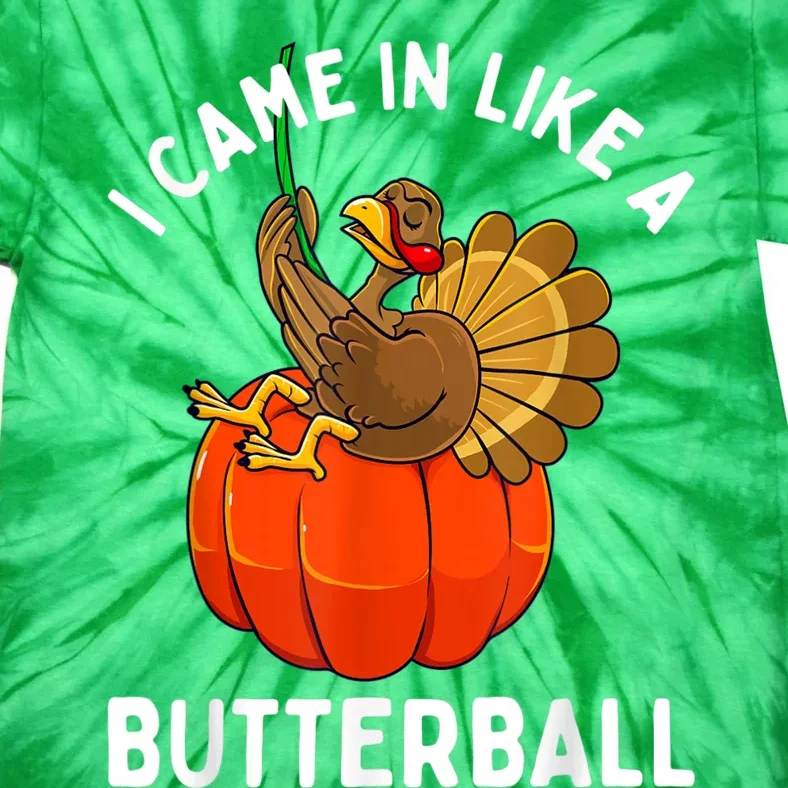 Came In Like A Butterball Funny Thanksgiving Tie-Dye T-Shirt