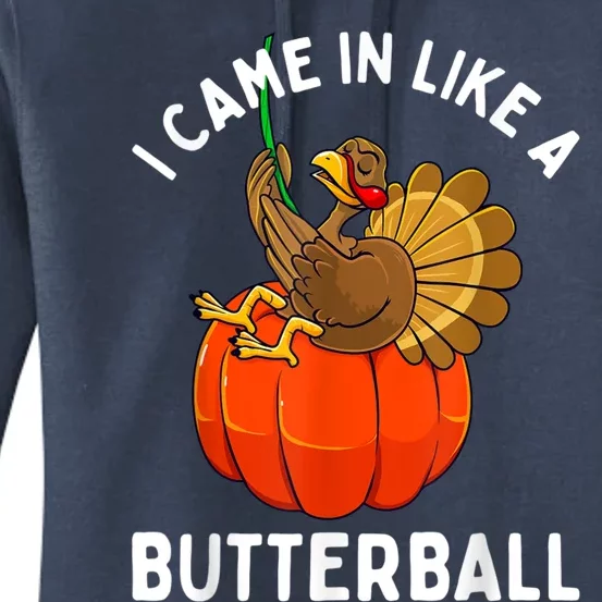 Came In Like A Butterball Funny Thanksgiving Women's Pullover Hoodie