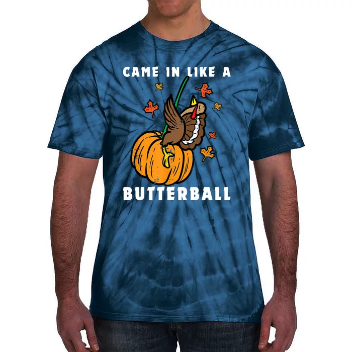 Came In Like A Butterball Tie-Dye T-Shirt