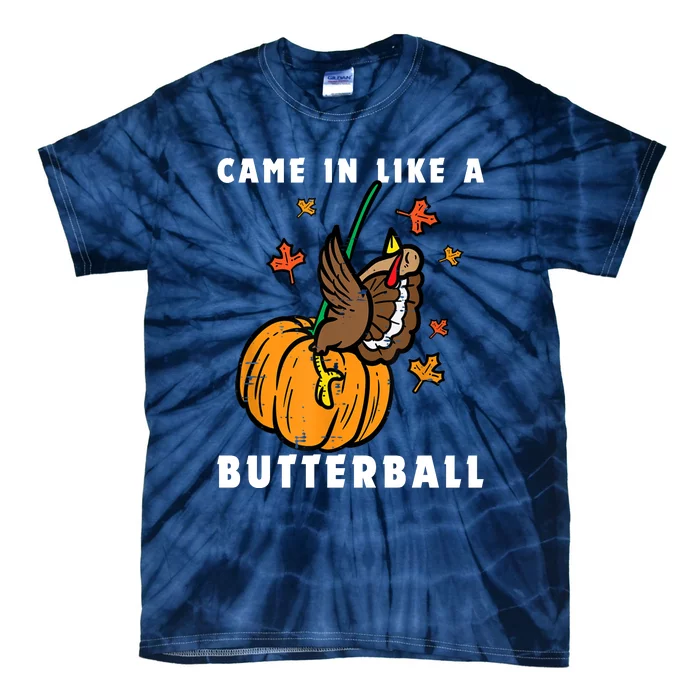 Came In Like A Butterball Tie-Dye T-Shirt