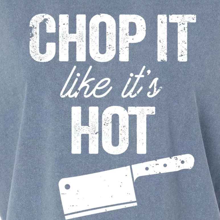 Chop It Like Its Hot Funny Bbq Chef Dad Gift Garment-Dyed Women's Muscle Tee