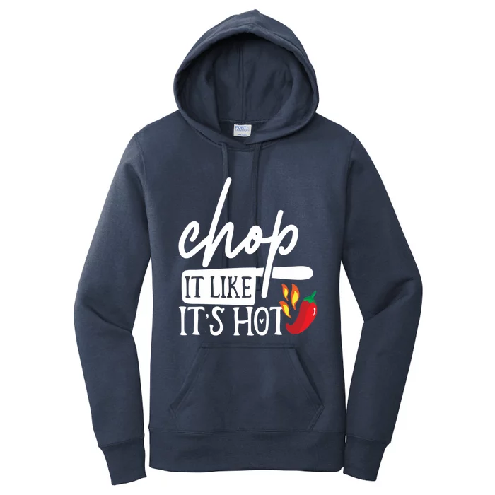 Chop It Like Its Hot Pepper Funny Chef Design Cute Gift Women's Pullover Hoodie