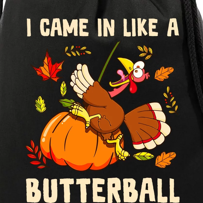 Came In Like A Butterball Funny Thanksgiving Drawstring Bag