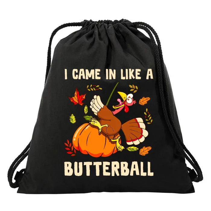 Came In Like A Butterball Funny Thanksgiving Drawstring Bag