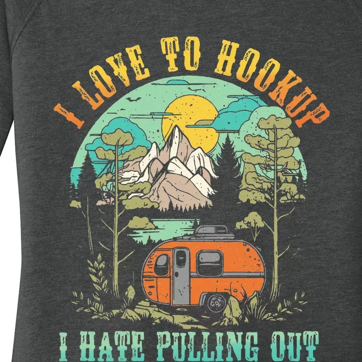 Camping I Love To Hookup I Hate Pulling Out Camper And Truck Women's Perfect Tri Tunic Long Sleeve Shirt