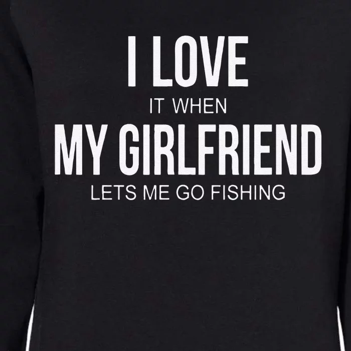 Cute I Love It When Myfriend Lets Me Go Fishing Womens California Wash Sweatshirt