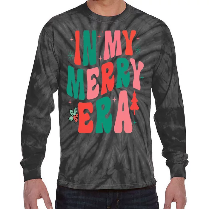 Christmas In My Merry Era Xmas Holiday Christmas Tie-Dye Long Sleeve Shirt