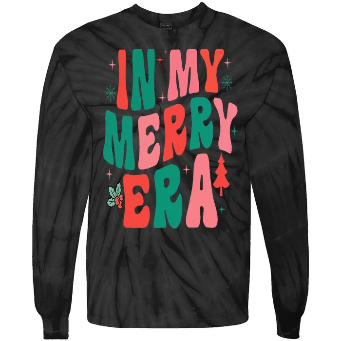 Christmas In My Merry Era Xmas Holiday Christmas Tie-Dye Long Sleeve Shirt