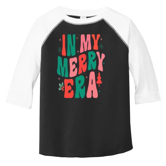 Christmas In My Merry Era Xmas Holiday Christmas Toddler Fine Jersey T-Shirt