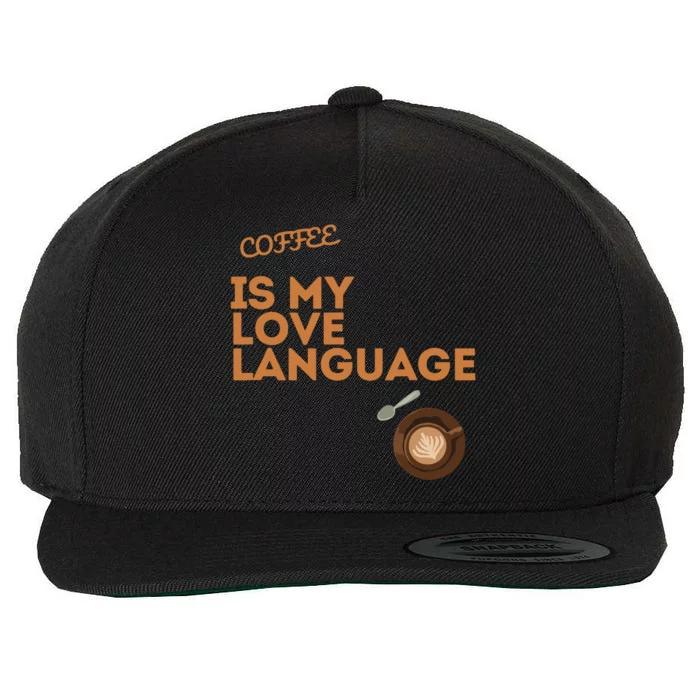 Coffee Is My Love Language Wool Snapback Cap