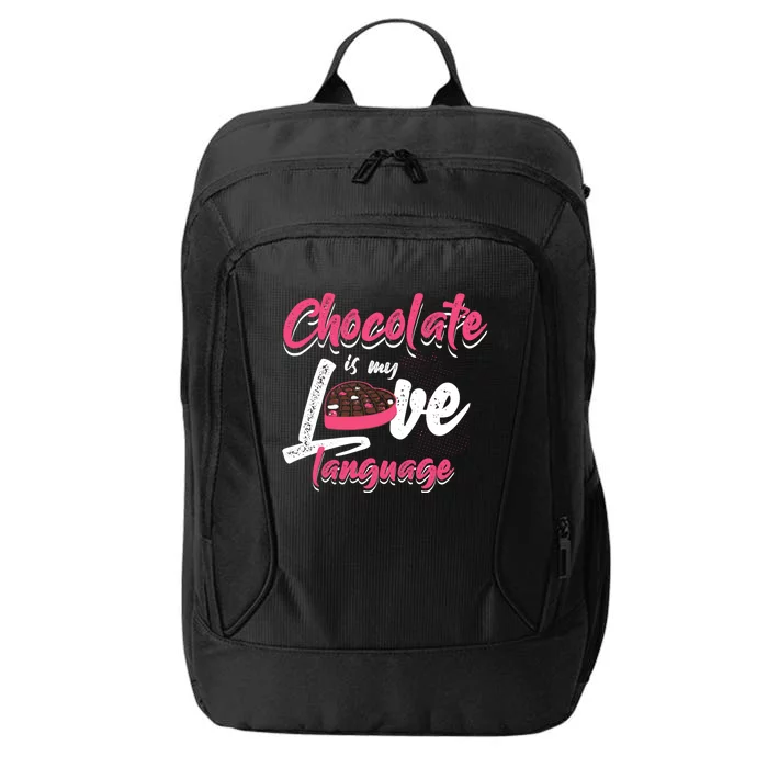 Chocolate Is My Love Language Funny Chocolate Gift City Backpack