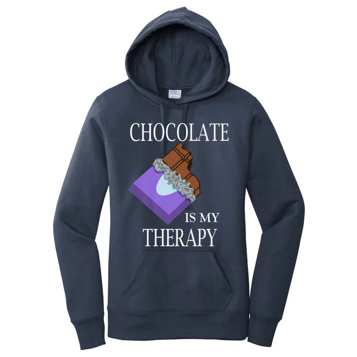 Chocolate Is My Therapy Ironic Quote Chocolate Lover Gift Women's Pullover Hoodie